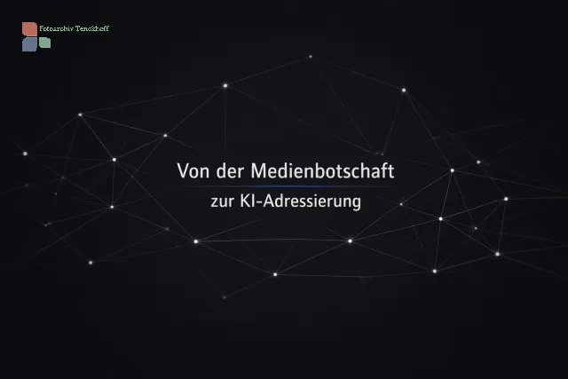 Von der Medienbotschaft zur KI-Adressierung